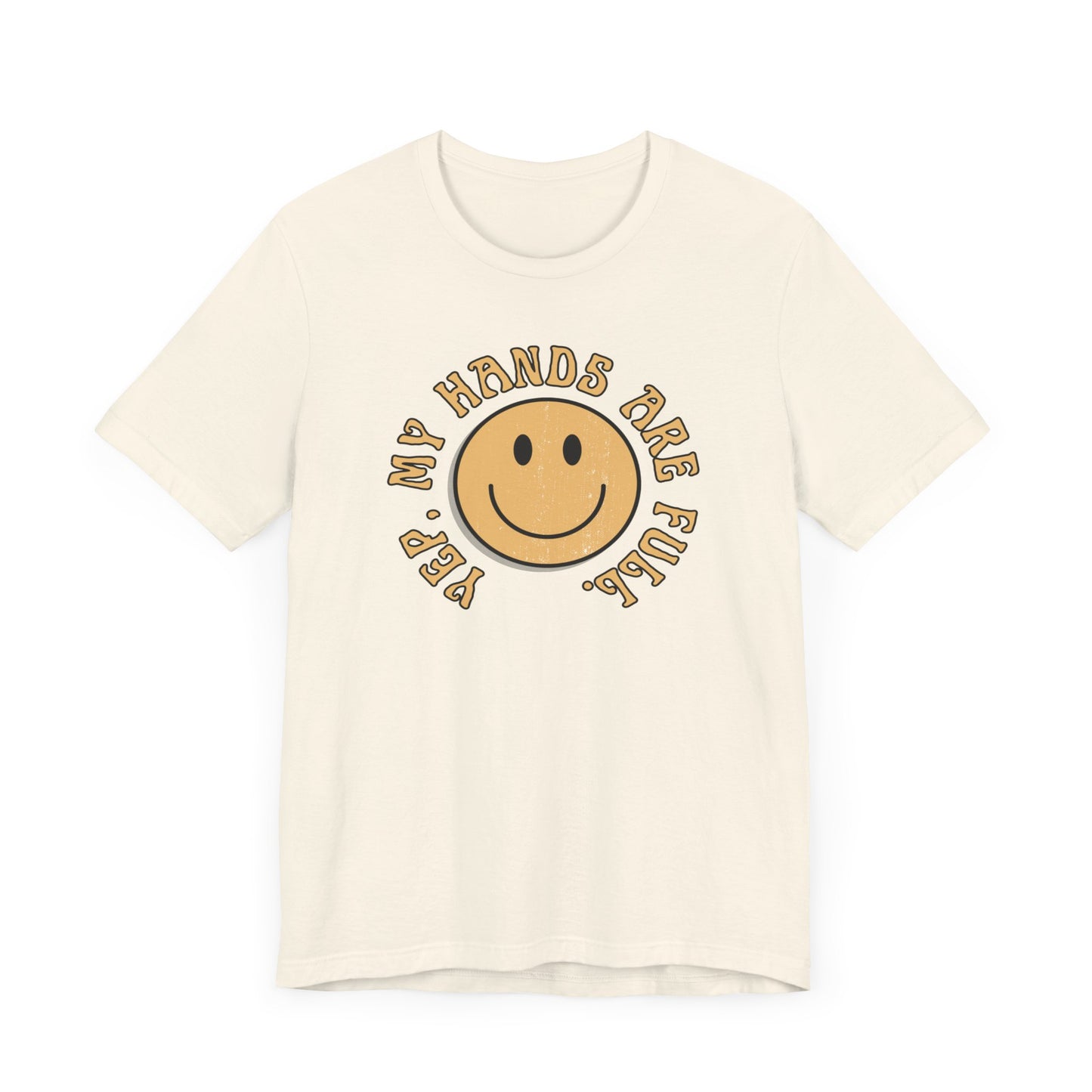 Hands Full T-shirt